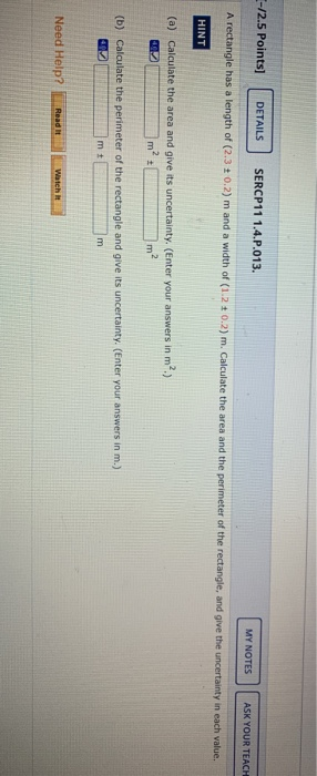 --/2.5 Points] DETAILS SERCP11 1.4.P.013. MY NOTES ASK YOUR TEACH A rectangle has a length of (2.3 +0.2) m and a width of (1.