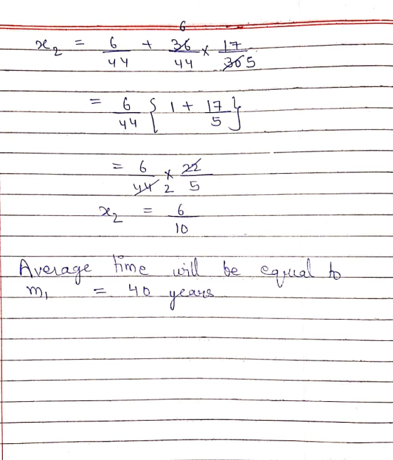 ____ + - 6 ___५५ 36_ ५५ | _- 365 65 +14 ५५ 5 yuX 22 2 5 I Average time will ___M) = 4by Rcts be equal to