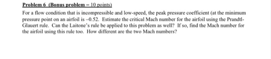 Problem 6 (Bonus problem - 10 points) For a flow condition that is incompressible and low-speed, the peak pressure coefficien