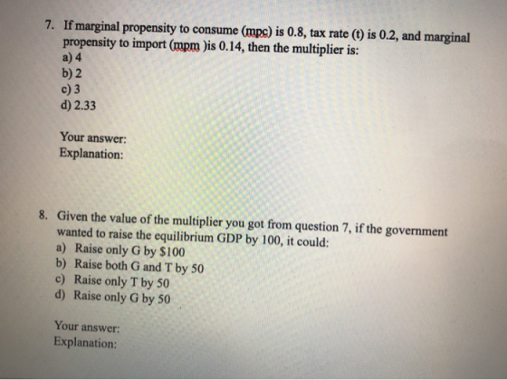 7. If marginal propensity to consume (mpc) is 0.8, tax rate (t) is 0.2, and marginal propensity to import (mpm )is 0.14, then
