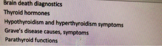Brain death diagnostics Thyroid hormones Hypothyroidism and hyperthyroidism symptoms Graves disease causes, symptoms Parathy