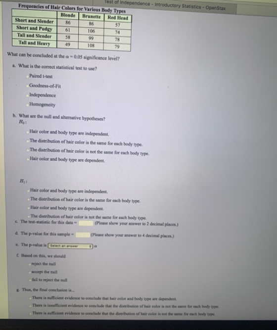 Test of Independence - Introductory Statistics - OpenStax Frequencies of Hair Colors for Various Body Types Blonde Brunette R