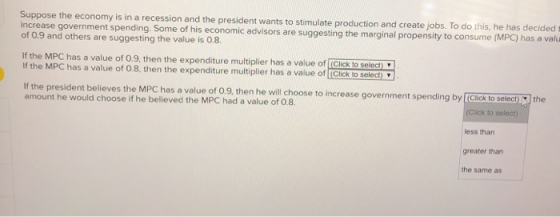Suppose the economy is in a recession and the president wants to stimulate production and create jobs. To do this, he has dec