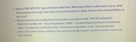 1. Discuss ONE SPECIFIC type of advance directives. Who may initiate it, who does it serve, what is the purpose of having it,