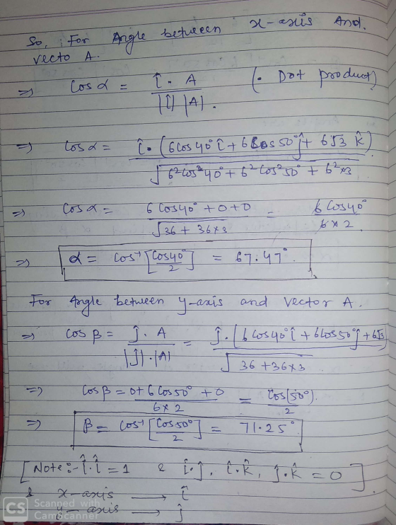 x-asis And between So, for recto A. Angle Los d = 1 To Dot product 70 LAI. los a = co (6 los 40 î + 6 Bassooit 653 R J 620540