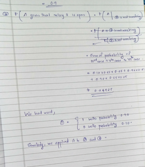 = 0.9 @ P ( A gives that relay 3 is open ) . P (A not moking) epf an is not cooking Topfo is not working a sum of probability