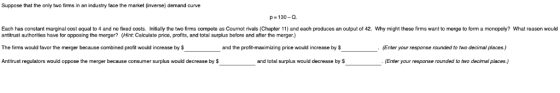 Suppose that the only two firms in an industry face the market (inverse) demand curve p- 130-Q. Each has constant marginal co