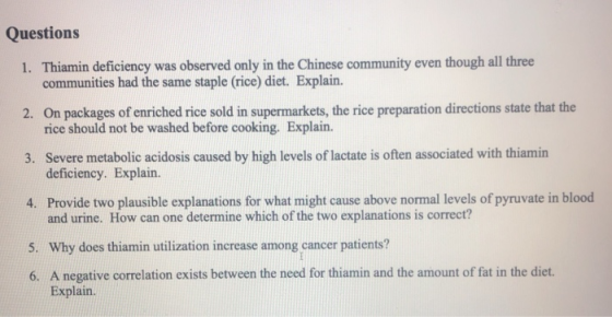 Questions 1. Thiamin deficiency was observed only in the Chinese community even though all three communities had the same sta