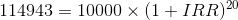 114943 = 10000 X (1+IRR)20