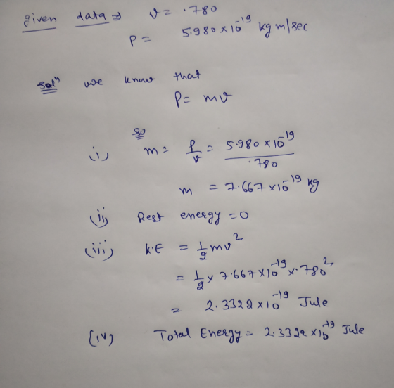 given data y uz P= 780 5.980x 10 kg ml sec knuw sals we know that P= mo me L- 5.98081019 i (iij -.780 m = 7.667x10 19 kg Rest