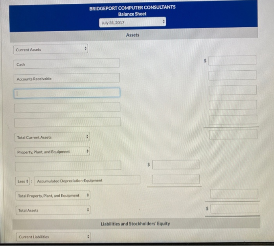 BRIDGEPORT COMPUTER CONSULTANTS Balance Sheet July 31, 2017 Assets Current Assets Cash Accounts Receivable Total Current Asse
