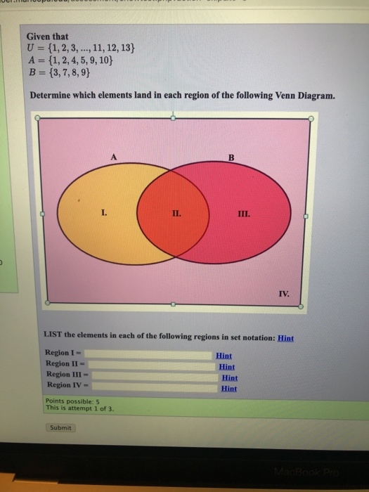 Given that U = {1, 2, 3, ..., 11, 12, 13} A = {1, 2, 4, 5, 9, 10} B = {3,7,8,9} Determine which elements land in each region