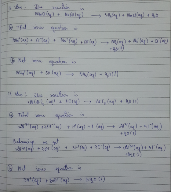 12. Ans. The reaction - Niya (aq) + NaOH(aq) - NH(aq) + Nau (aq) + 430 @ Total ronic equation is Niti (ag) + Clay) + Nat(ag)
