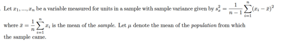 Let x1,..., Tn be a variable measured for units in a sample with sample variance given by s - a-2)2 T where r r, is the mean of the sample. Let u denote the mean of the population from which 2-1 the sample came.