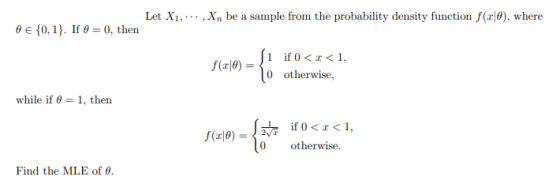 Let X1, ... , Xn be a sample from the probability density function f(x0), where 0 € {0,1}. If 0 = 0, then f(20) = ſi if 0<x<1