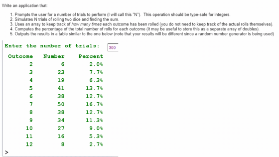 Write an application that: 1. Prompts the user for a number of trials to perform (I will call this N). This operation shoul