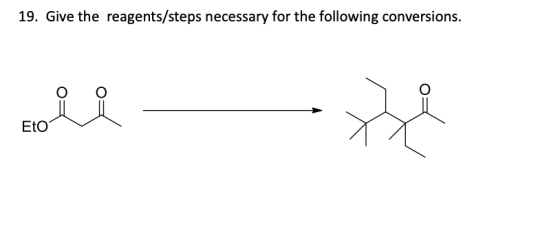 19. Give the reagents/steps necessary for the following conversions. وي .