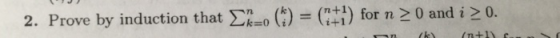 2. Prove by induction that Ση.c)-(7+1) for n > 0 and i > 0.