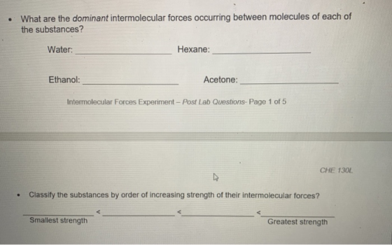What are the dominant intermolecular forces occurring between molecules of each of the substances? Water: Hexane: Ethanol: Ac