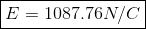 oxed{E = 1087.76 N/C}