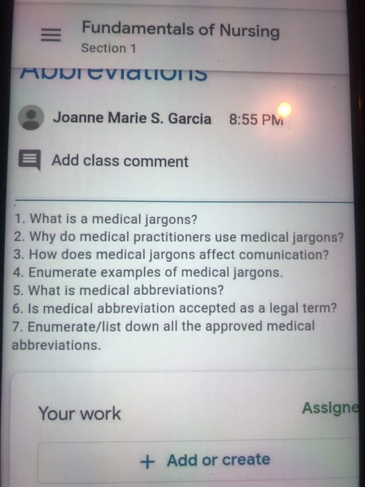 Fundamentals of Nursing Section 1 ADUTEVIALIUTTS Joanne Marie S. Garcia 8:55 PM E Add class comment 1. What is a medical jarg