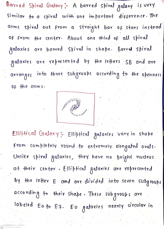 Barred Spiral Galaxy :- A barved spiral galaxy is very similar to a spiral with one important difference. The arms spiral out