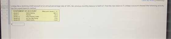 Ly Work DO Lindsay has a revolving credit account at an annual percentage rate of 18%. Her previous monthly balance is $487.4