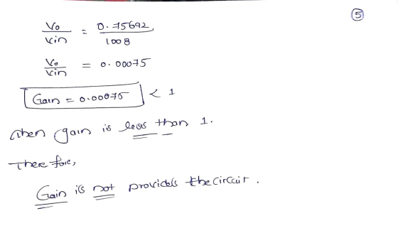 Vo vin = 0.15692 2008 [Gain = 0.00075 ki 1. is than gain less Then There fore, Gain is not the circuit. provides