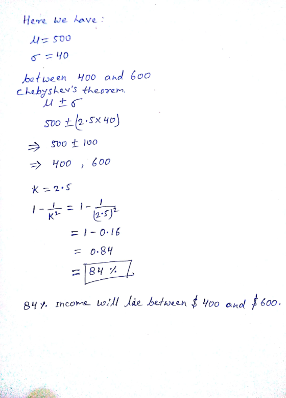 botween o and 600 chebyshevs theorerm SD0土(2.SX40 = 1-0.16 189% 8yy. Income w:11 Jae between yoo and $600 Ciur