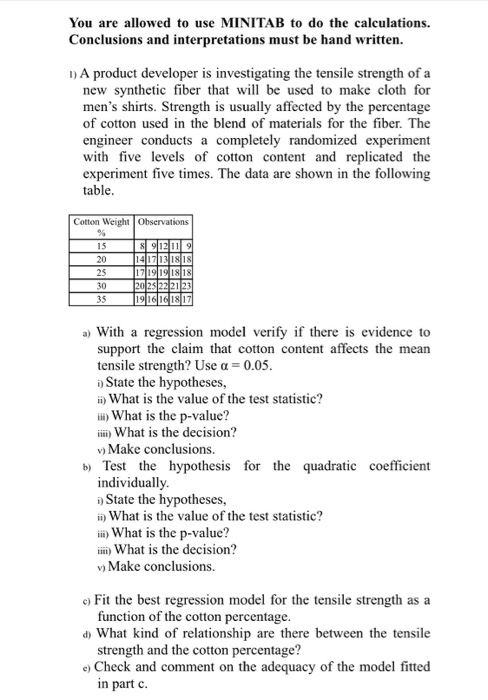 You are allowed to use MINITAB to do the calculations. Conclusions and interpretations must be hand written. I) A product dev