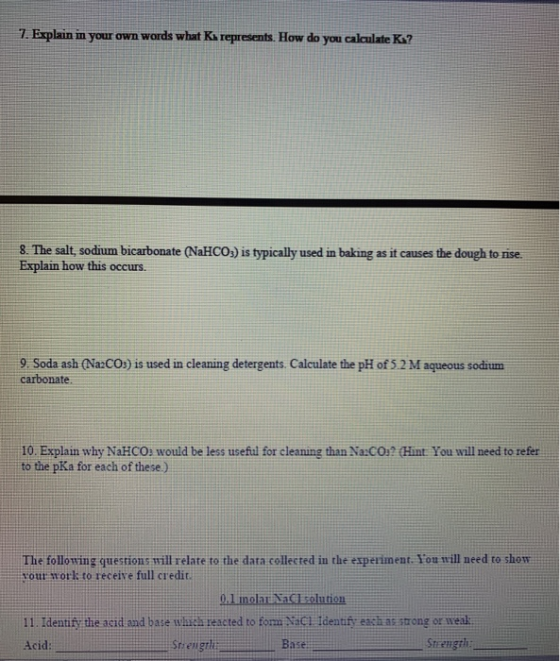 7. Explain in your own words what K represents. How do you calculate Ki? 8. The salt, sodium bicarbonate (NaHCO3) is typicall