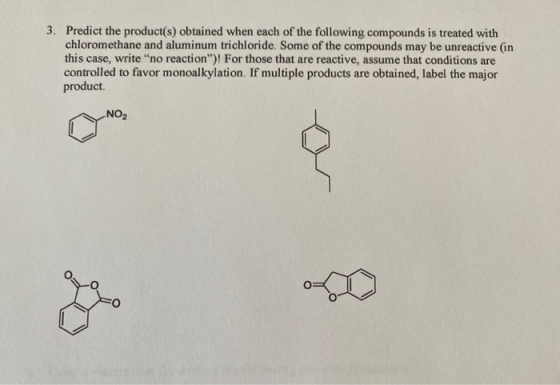 3. Predict the product(s) obtained when each of the following compounds is treated with chloromethane and aluminum trichlorid