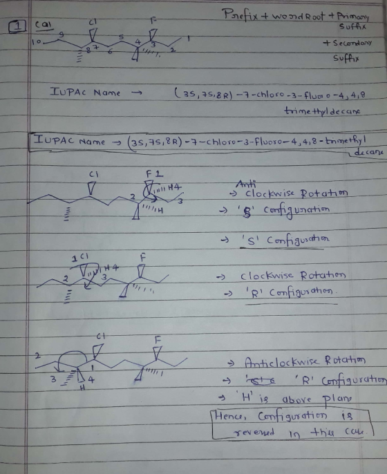 cal UN word Root & Primary suffix + Secondary Suffix + IUPAC Name → (35,75,8R)-7-chloro-3-fluoro-4, 4,8 trimethyl decane IUPA