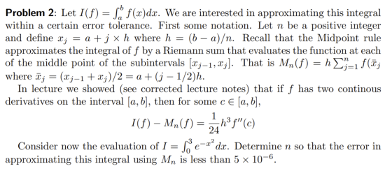 = Problem 2: Let I(f) = S• f (x)dx. We are interested in approximating this integral within a certain error tolerance. First