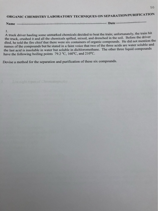50 ORGANIC CHEMISTRY LABORATORY TECHNIQUES ON SEPARATION PURIFICATION Name - Date - A truck driver hauling some unmarked chem