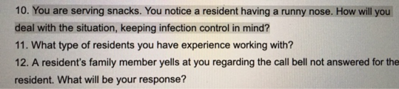10. You are serving snacks. You notice a resident having a runny nose. How will you deal with the situation, keeping infectio