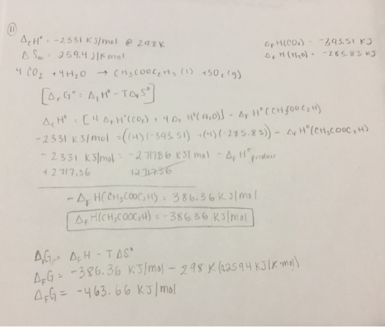 A.H² - 2331 kJ/mol @ 298k A Sm - 259.4 J l kmol 4CO₂ + 4H₂O → CH3COOCH3 (1) +50 (9) DFH(CO2) AG H (H₂O) 393.51 kJ - 285.83 k