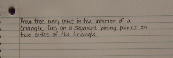 Proue that every point in the interior of a rove trianglu lies on a segment jpining points on two sidks of the triangle