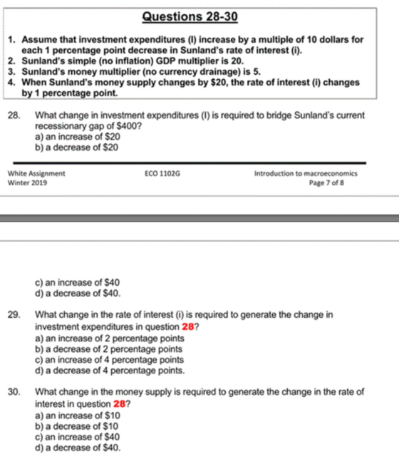 Questions 28-30 1. Assume that investment expenditures () increase by a multiple of 10 dollars for each 1 percentage point de