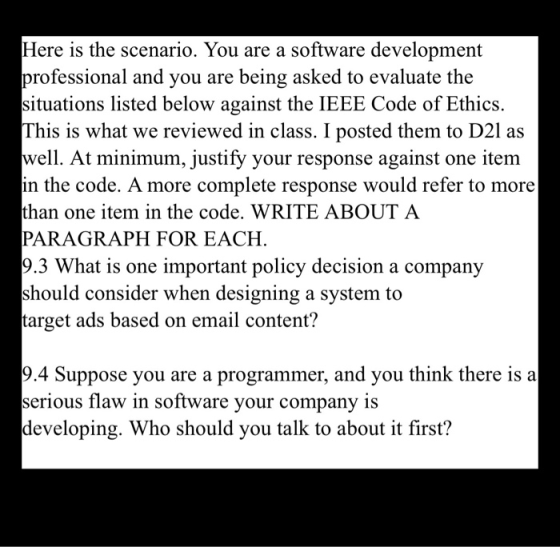 Here is the scenario. You are a software development professional and you are being asked to evaluate the situations listed b