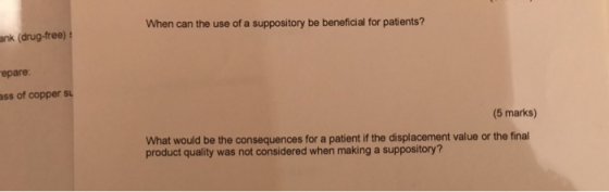 When can the use of a suppository be beneficial for patients? Ink (drug-free) : epare hss of copper su (5 marks) What would b