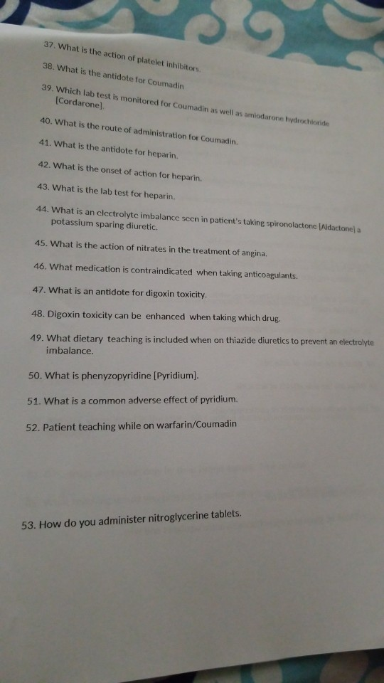 37. What is the action of platelet inhibitors 38. What is the antidote for Coumadin 39. Which lab test is monitored for Couma