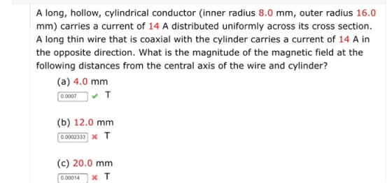 A long, hollow, cylindrical conductor (inner radius 8.0 mm, outer radius 16.0 mm) carries a current of 14 A distributed unifo