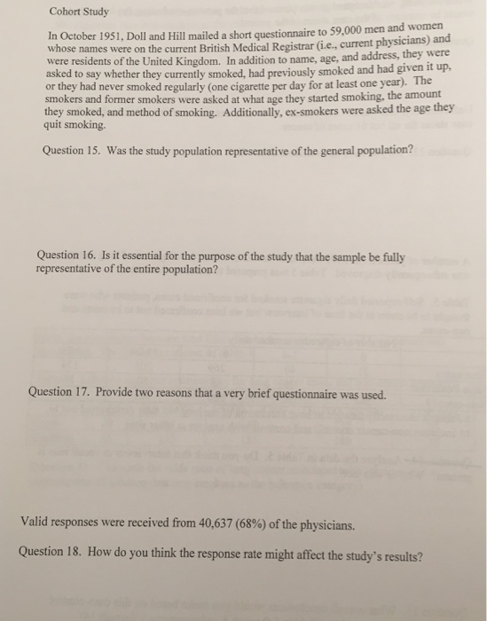 Cohort Study In October 1951, Doll and Hill mailed a short questionnaire to 59.000 men and women whose names were on the curr