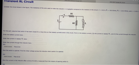 ON CAPAC Transient RL Circuit Consider the circuit shown in the figure. The resistance of the wire used to make the inductor