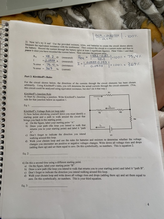 act. - approx 1.1001 act 3) Now lets try it out! Use the provided resistors, wires, and bumseries to create the circuit show