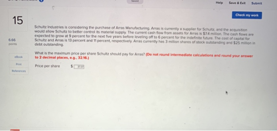 Saved Help Save & Exit Submit Check my work 15 Schultz Industries is considering the purchase of Arras Manufacturing. Arras i