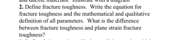 dilu uucull llldlcidis. Musli dle will d ulagi dll 2. Define fracture toughness. Write the equation for fracture toughness an