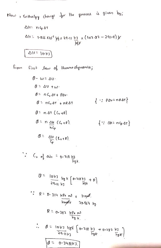 Now & Enthalpy change for the process is given by; DH= npat DH = 1.866 X109? yg x 29.11 KJ x (107.87 – 291.97% Hogy TOH= lok]