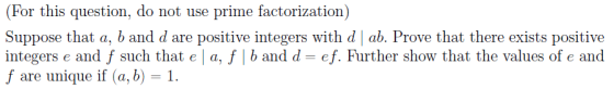 (For this question, do not use prime factorization) Suppose that a, b and d are positive integers with d ab. Prove that there